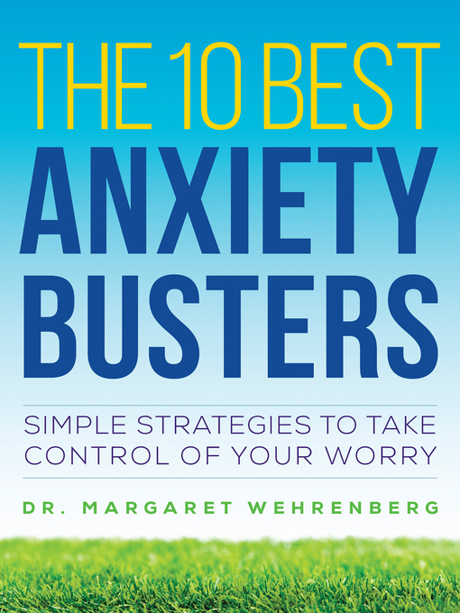 Title details for The 10 Best Anxiety Busters by Margaret Wehrenberg - Wait list